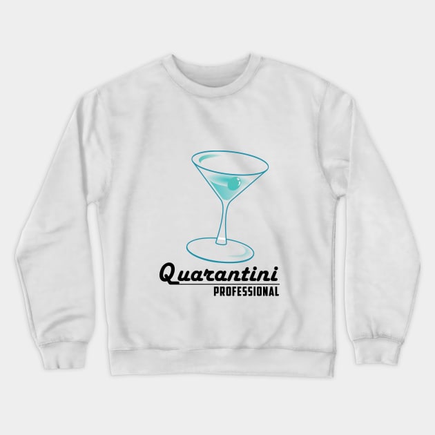 Quarantini Pro Crewneck Sweatshirt by AVISION